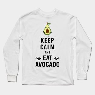 keep calm and eat avocado Long Sleeve T-Shirt